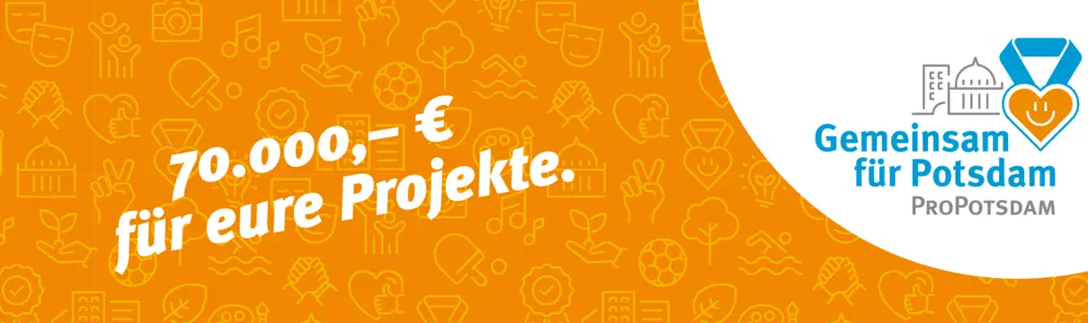 Aktionsbanner „Gemeinsam für Potsdam“: 70.000 € Förderung für Projekte. Logo der ProPotsdam-Initiative rechts.